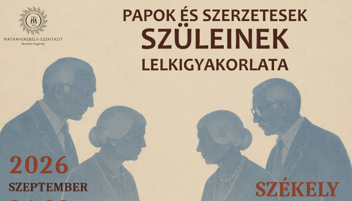 Papok és szerzetesek szüleinek lelkigyakorlata 2026. ősz