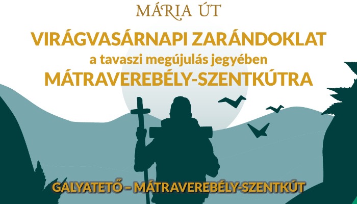 Virágvasárnapi zarándoklat a tavaszi megújulás jegyében Mátraverebély- Szentkútra